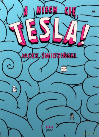A niech cię, Tesla! - Jacek Świdziński [KOMIKS]
