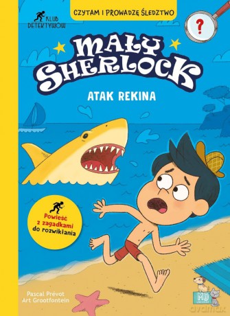 Atak rekina. Mały Sherlock - Pascal Prevot, Art Grootfontein, Laurence Croix [KSIĄŻKA]