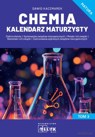 Chemia Kalendarz Maturzysty (Tom 3) - Dawid Kaczmarek [KSIĄŻKA]
