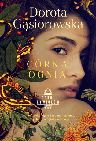 Córka ognia. Córki żywiołów (Tom 3) - Dorota Gąsiorowska [KSIĄŻKA]
