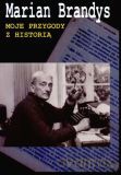 Moje przygody z historią - Marian Brandys [KSIĄŻKA]