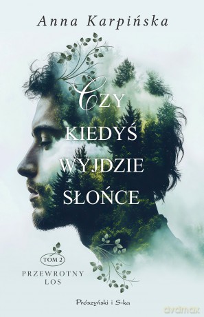 Czy kiedyś wyjdzie słońce. Przewrotny los (Tom 2) - Anna Karpińska [KSIĄŻKA]