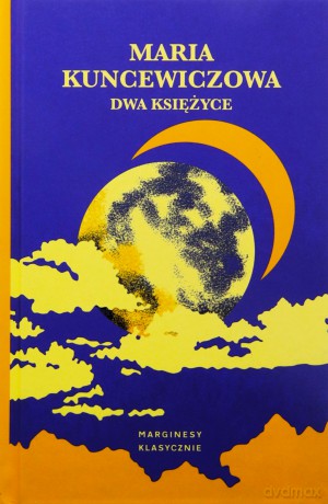 Dwa księżyce - Maria Kuncewiczowa [KSIĄŻKA]