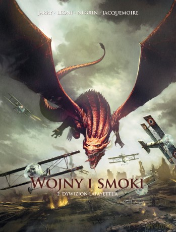 Dywizjon Lafayette'a. Wojny i smoki (Tom 2) - Nicolas Jarry, Lucio Leoni, Emanuelia Negrin [KOMIKS]