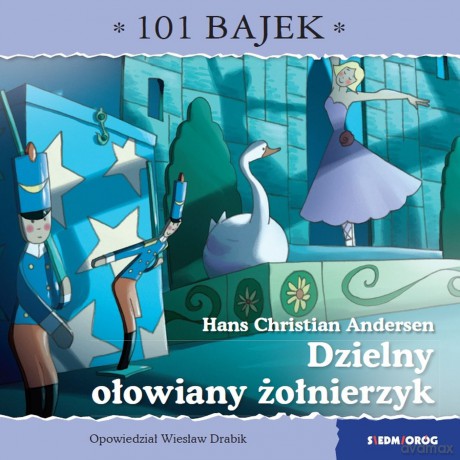 Dzielny ołowiany żołnierzyk. 101 bajek - Wiesław Drabik [KSIĄŻKA]