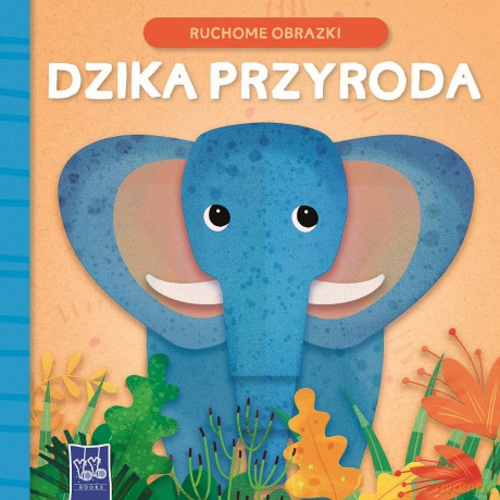 Dzika przyroda. Ruchome obrazki [KSIĄŻKA]