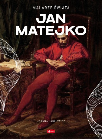 Jan Matejko. Malarze świata - Joanna Jaśkiewicz [KSIĄŻKA]