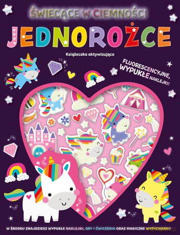 Jednorożce. Wypukłe naklejki świecące w ciemności [KSIĄŻKA]