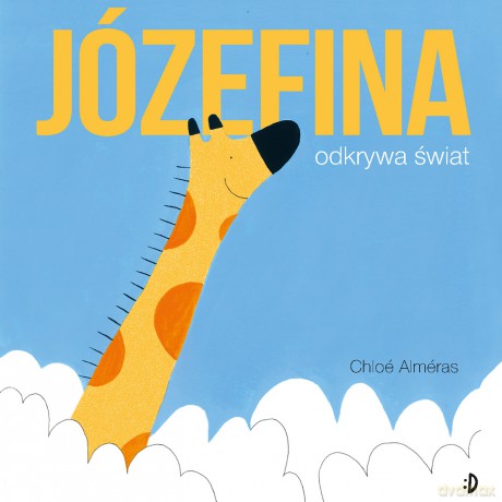 Józefina odkrywa świat - Chloé Alméras [KSIĄŻKA]