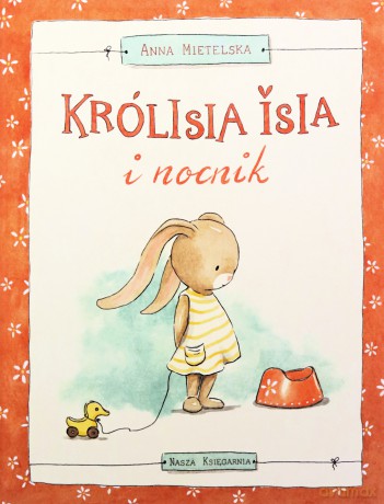Królisia Isia i nocnik - Anna Mietelska [KSIĄŻKA]