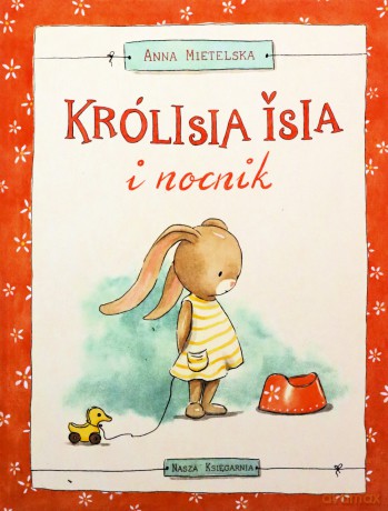 Królisia Isia i nocnik - Anna Mietelska [KSIĄŻKA]