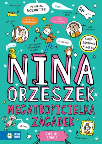 Megatropicielka zagadek. Nina Orzeszek - Sarah Bowie [KSIĄŻKA]