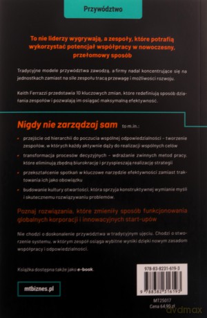 Nigdy nie zarządzaj sam. Spraw, by twój zespół był twoją największą siłą - Keith Ferrazzi, Paul Hill [KSIĄŻKA]
