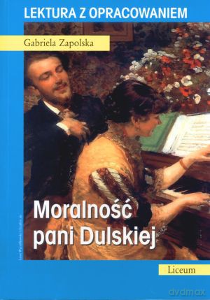 Moralność pani Dulskiej. Lektura z opracowaniem - Gabriela Zapolska [KSIĄŻKA]