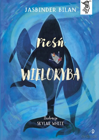 Pieśń wieloryba. To się czyta - Jasbinder Bilan [KSIĄŻKA]
