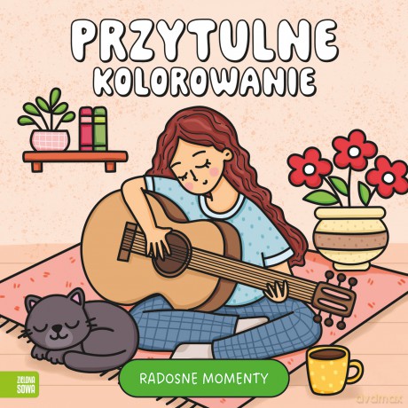 Radosne momenty. Przytulne kolorowanie [KSIĄŻKA]