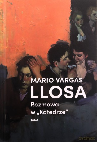 Rozmowa w "Katedrze" - Mario Vargas Llosa [KSIĄŻKA]
