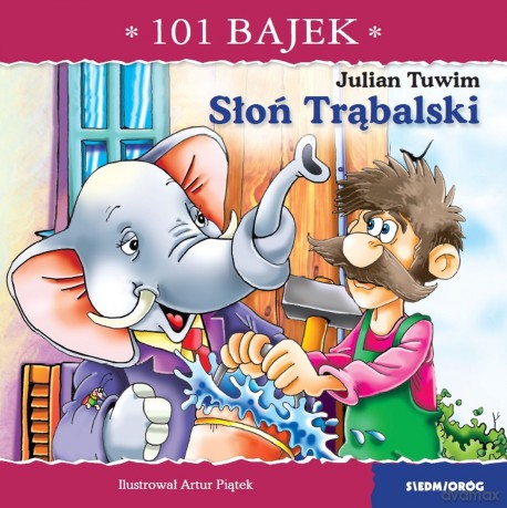 Słoń Trąbalski. 101 bajek - Julian Tuwim [KSIĄŻKA]