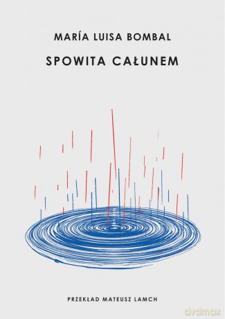 Spowita całunem - Maria Luisa Bombal [KSIĄŻKA]