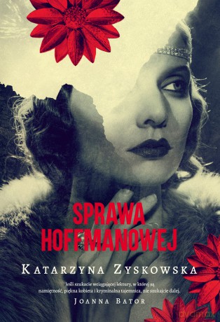 Sprawa Hoffmanowej - Katarzyna Zyskowska [KSIĄŻKA]