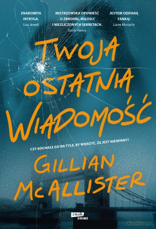 Twoja ostatnia wiadomość - Gillian McAllister [KSIĄŻKA]