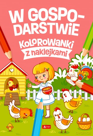 W gospodarstwie. Kolorowanki z naklejkami [KSIĄŻKA]