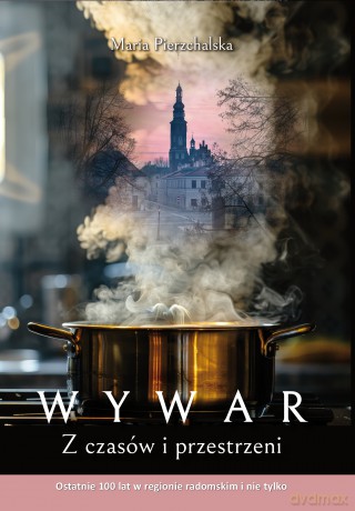 WYWAR. Z czasów i przestrzeni - Maria Pierzchalska [KSIĄŻKA]