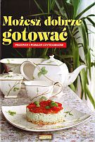 Możesz dobrze gotować. Przepisy i porady czytelników [KSIĄŻKA]