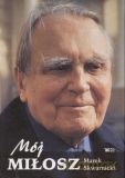 Mój Miłosz - Marek Skwarnicki [KSIĄŻKA]