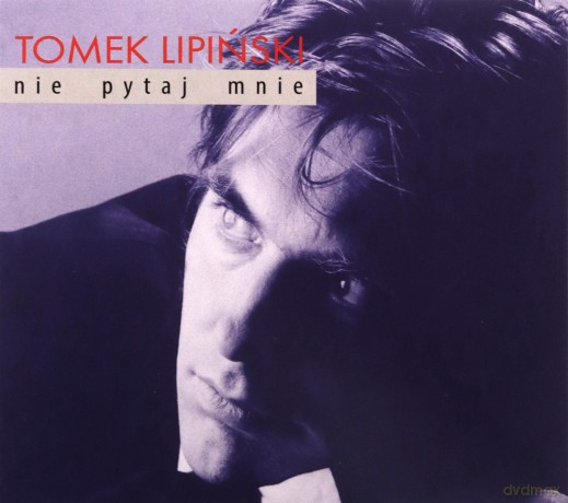 Tomek Lipinski: Nie pytaj mnie [CD]