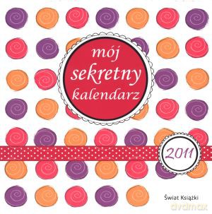 Mój sekretny kalendarz 2011 - Katarzyna Aronowicz [KSIĄŻKA]