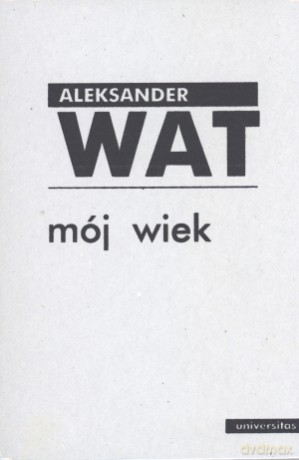Mój wiek. Tomy 1-2 - Aleksander Wat [KSIĄŻKA]