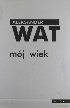 Mój wiek. Tomy 1-2 - Aleksander Wat [KSIĄŻKA]