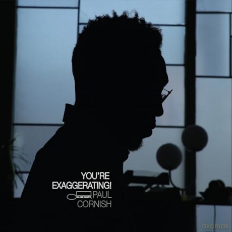 Paul Cornish: You're Exaggerating! [CD]