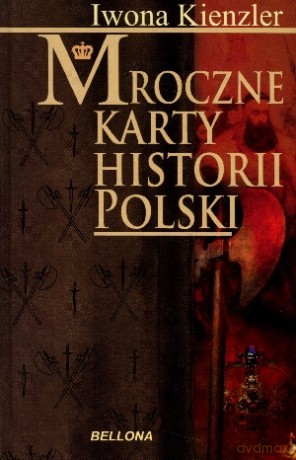 Mroczne karty historii Polski - Iwona Kienzler [KSIĄŻKA]