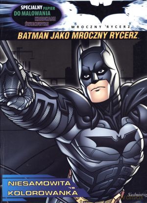 Mroczny Rycerz. Batman jako Mroczny Rycerz [KSIĄŻKA]