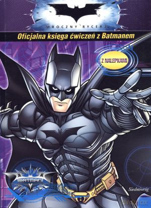 Mroczny Rycerz. Oficjalna księga ćwiczeń z Batmanem [KSIĄŻKA]