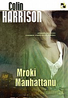 Mroki Manhattanu - Colin Harrison [KSIĄŻKA]
