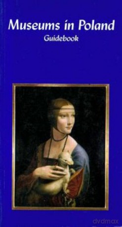 Museums in Poland Guidebook - Katarzyna Wierzbicka, Maria Sołtysiak [KSIĄŻKA]