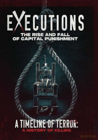 Executions - The Rise and Fall of Capital Punishment [DVD]