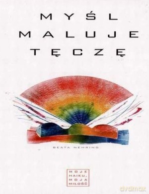 Myśl maluje tęczę - Małgorzata Dygas [KSIĄŻKA]