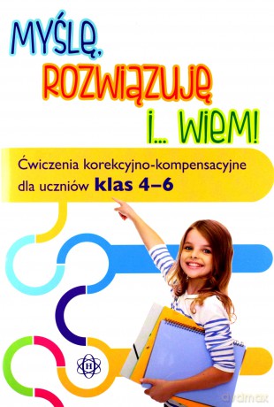 Myślę, rozwiązuję i... wiem. Ćwiczenia korekcyjno-kompetencyjne klasa 4-6 - Magdalena Hinz [KSIĄŻKA]