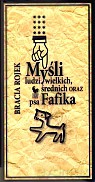 Myśli ludzi wielkich, średnich oraz psa Fafika - Bracia Rojek [KSIĄŻKA]