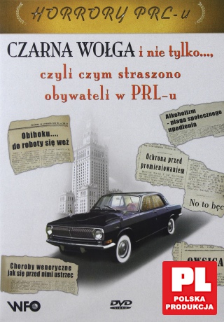 Czarna Wołga i nie tylko czyli czym straszono obywateli w PRLu [DVD]