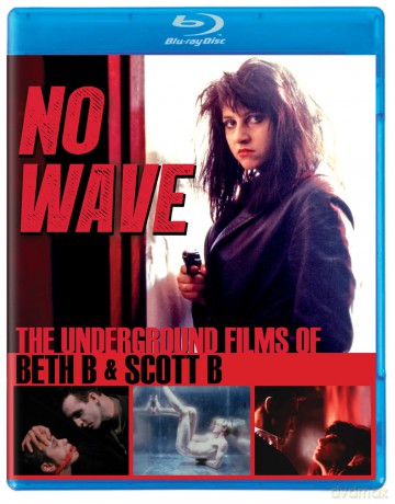 No Wave: The Underground Films of Beth B and Scott B [2xBlu-Ray]