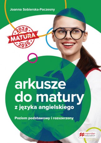Arkusze do matury z języka angielskiego poziom podstawowy i rozszerzony - Joanna Sobierska-Paczesny [KSIĄŻKA]
