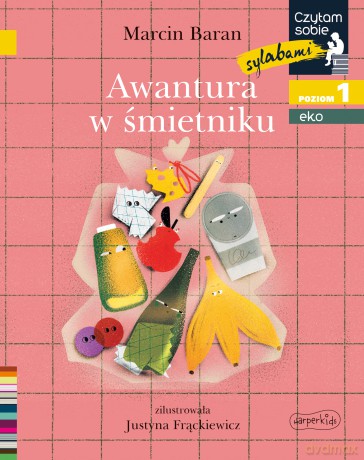 Awantura w śmietniku. Poziom 1. Czytam sobie Eko - Marcin Baran [KSIĄŻKA]