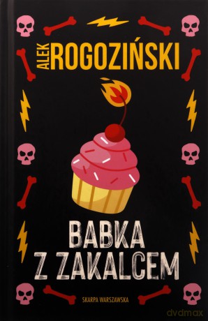 Babka z zakalcem (ilustrowane brzegi) - Alek Rogoziński [KSIĄŻKA]