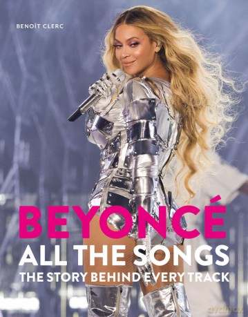 Beyoncé All The Songs. The Story Behind Every Track wer. angielska - Benoît Clerc [KSIĄŻKA]