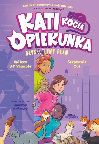 BłysKOTliwy plan. Kati - kocia opiekunka (Tom 4) - Colleen AF Venable [KSIĄŻKA]